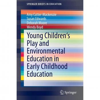 Young Children's Play and Environmental Education in Early Childhood Education (SpringerBriefs in Education)