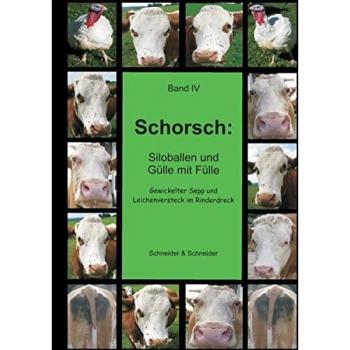 Schneider, Schneider &: Schorsch: Siloballen und Gülle mit Fülle