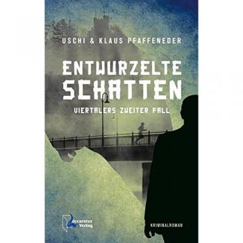 Entwurzelte Schatten: Viertalers zweiter Fall