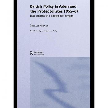 Vitalsource Technologies, Inc. British Policy In Aden And The Protectorates 1955-67
