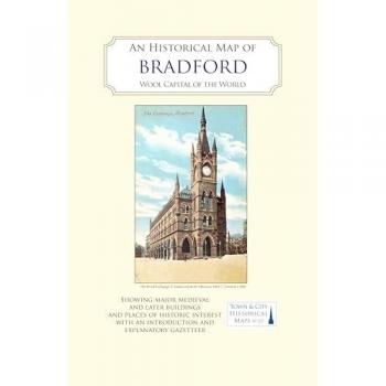 An Historical Map of Bradford : Wool Capital of the World