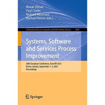 Systems, Software and Services Process Improvement: 28th European Conference, EuroSPI 2021, Krems, Austria, September 1–3, 2021, Proceedings ... Computer and Information Science, Band 1442)