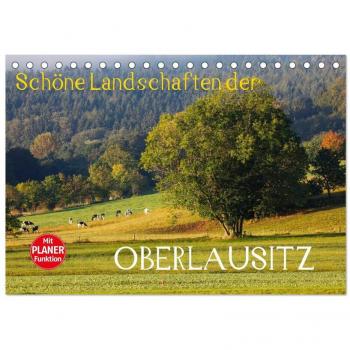 Schöne Landschaften der Oberlausitz (Tischkalender 2025 DIN A5 quer) CALVENDO Monatskalender