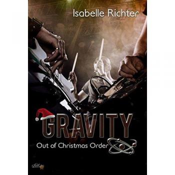 Isabelle Richter Gravity: Out Of Christmas Order (Gravity Reihe)
