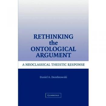 Rethinking the Ontological Argument: A Neoclassical Theistic Response