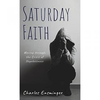 Saturday Faith: Moving Through the Crisis of Hopelessness