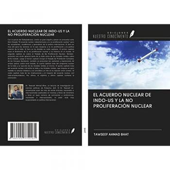 EL ACUERDO NUCLEAR DE INDO-US Y LA NO PROLIFERACIÓN NUCLEAR