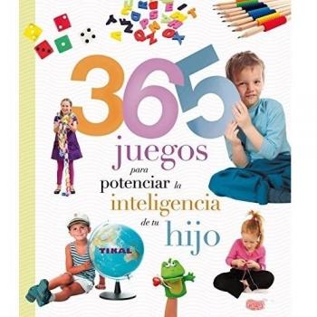 365 juegos para potenciar la inteligencia de tu hijo