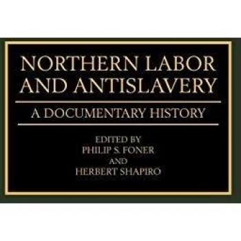 Northern Labor and Antislavery,  Contributions in American History