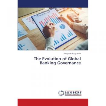 Bouguetaia, Soufyane: The Evolution of Global Banking Governance