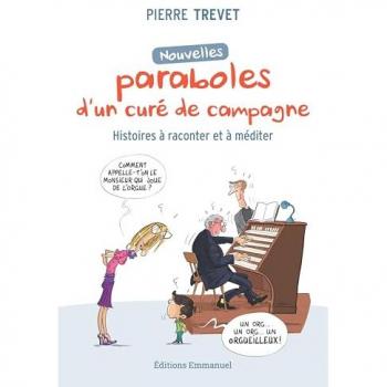 Pierre Trevet Nouvelles Paraboles D'Un Curé De Campagne: Histoires À Raconter Et À Méditer