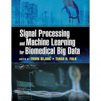 Signal Processing and Machine Learning for Biomedical Big Data