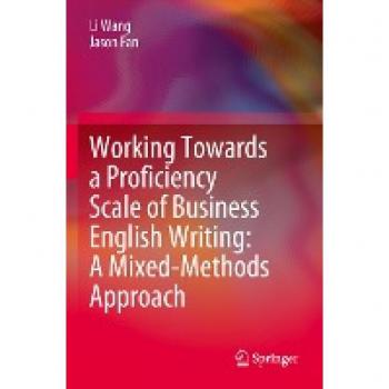 Working Towards a Proficiency Scale of Business English Writing: A Mixed-Methods Approach