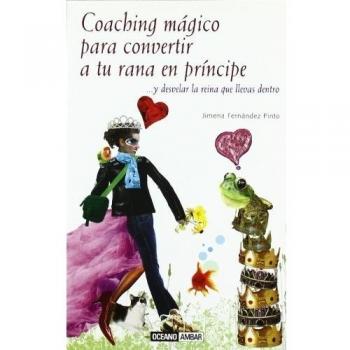 COACHING MAGICO PARA CONVERTIR A TU RANA EN PRINCIPE