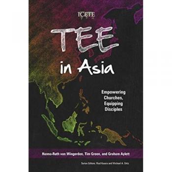 TEE in Asia: Empowering Churches, Equipping Disciples (Icete)