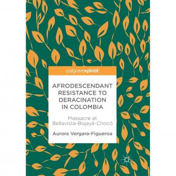Afrodescendant Resistance to Deracination in Colombia