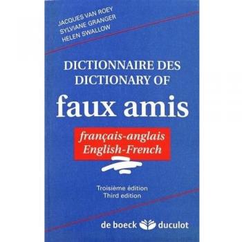 Dictionnaire des / Dictionary of faux amis. Français-Anglais