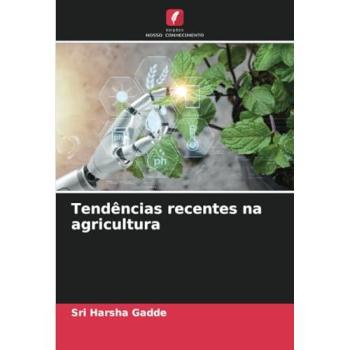 Gadde, Sri Harsha: Tendências recentes na agricultura
