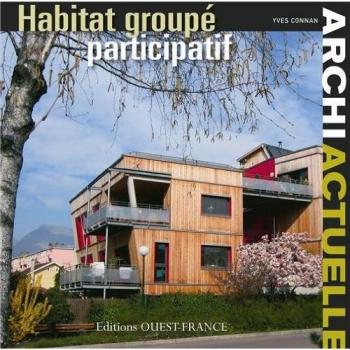 YVES CONNAN, Yves CONNAN Archi Actuelle : Habitat Groupe Participatif