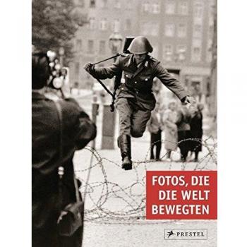 Fotos die die Welt bewegten