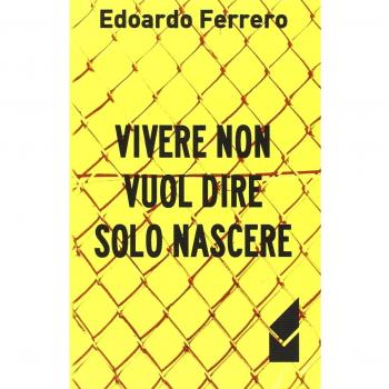Vivere non vuol dire solo nascere