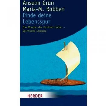 Finde deine Lebensspur: Die Wunden der Kindheit heilen