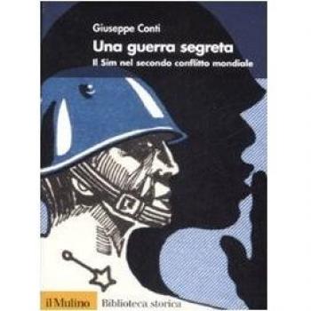 GUERRA SEGRETA. IL SIM NEL SECONDO CONFLITTO MONDIALE (UNA) CONTI GIUSEPPE