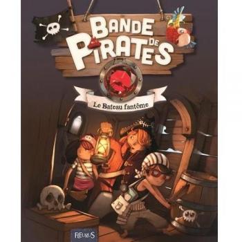 Bande de Pirates : Le Bateau Fantôme