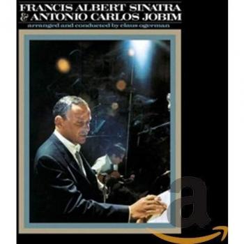 Francis Albert Sinatra & Antonio Carlos Jobim