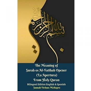 The Meaning of Surah 01 Al-Fatihah Opener