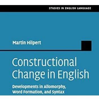 Constructional Change in English: Developments in Allomorphy, Word Formation, and Syntax