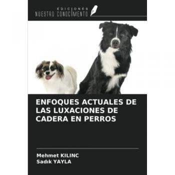ENFOQUES ACTUALES DE LAS LUXACIONES DE CADERA EN PERROS