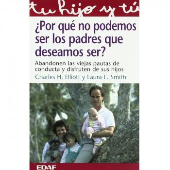 POR QUE NO PODEMOS SER LOS PADRES QUE SER