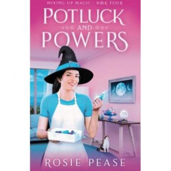 Potluck and Powers (Mixing Up Magic, Band 4)