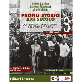Profili storici XXI secolo. Con percorsi di documenti e di critica storica. Con CLIL History activities per il 5° anno. Per il triennio delle Scuole ... espansione online. Dal 1900 a oggi
