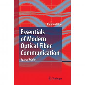Essentials of Modern Optical Fiber Communication