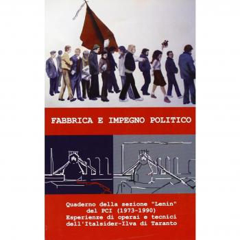Fabbrica e impegno politico. Quaderno della sez. Lenin del PCI