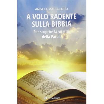 A volo radente sulla Bibbia. Per scoprire la vitalità della Parola