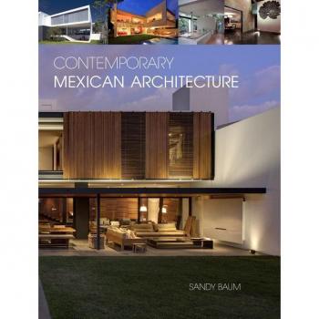 Contemporary Mexican Architecture : Continuing the Heritage of Luis Barragan
