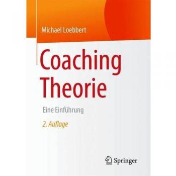 Michael Loebbert Coaching Theorie: Eine Einführung