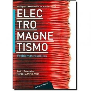 Gu­A Para La Resolución De Problemas De Electromagnetismo. Problemas Resueltos