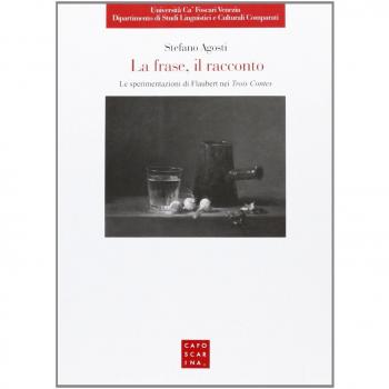 La frase, il racconto. Le sperimentazioni di Flaubert nei «Trois Contes»