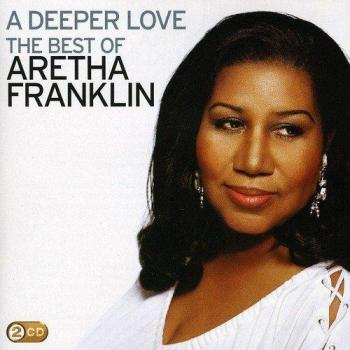 A Deeper Love: the Best of Aretha Franklin