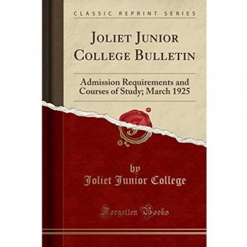 Joliet Junior College Bulletin: Admission Requirements and Courses of Study; March 1925
