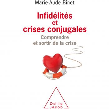 Infidélités et crises conjugales : Comprendre et sortir de la crise