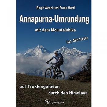 Annapurna-Umrundung mit dem Mountainbike: Auf Trekkingpfaden durch den Himalaya