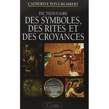 Dictionnaire des symboles, des rites et des croyances