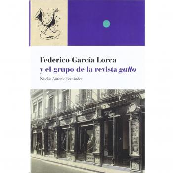 FEDERICO GARCIA LORCA Y EL GRUPO REVISTA GALLO