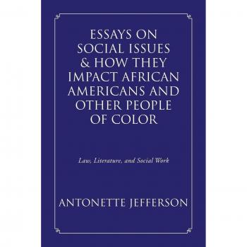 Jefferson, Antonette: Essays on Social Issues & How They Impact African Americans and Other People of Color