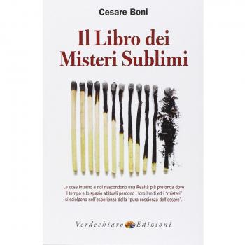 Il libro dei misteri sublimi. Le cose intorno a noi nascondono un...